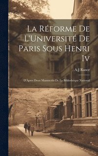 bokomslag La Rforme De L'Universit De Paris Sous Henri Iv