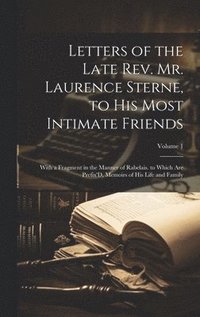 bokomslag Letters of the Late Rev. Mr. Laurence Sterne, to His Most Intimate Friends