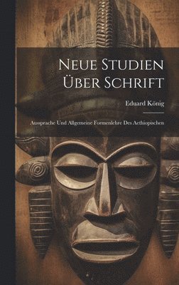 Eduard König - Neue Studien Über Schrift, Inbunden