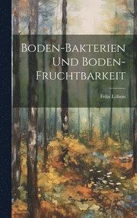 bokomslag Boden-Bakterien Und Boden-Fruchtbarkeit