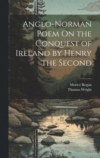 bokomslag Anglo-Norman Poem On the Conquest of Ireland by Henry the Second