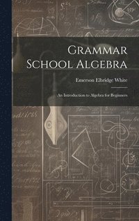 bokomslag Grammar School Algebra