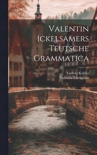 bokomslag Valentin Ickelsamers Teutsche Grammatica