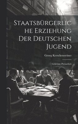 Staatsbürgerliche Erziehung Der Deutschen Jugend