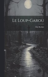 bokomslag Le Loup-Garou