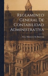 bokomslag Reglamento General De Contabilidad Administrativa