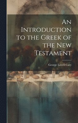 bokomslag An Introduction to the Greek of the New Testament