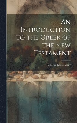 Introduction to the Greek of the New Testament