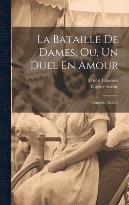 La Bataille De Dames; Ou, Un Duel En Amour 1