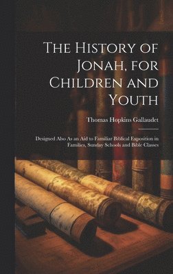 History of Jonah, for Children and Youth
