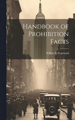 Handbook of Prohibition Facts 1