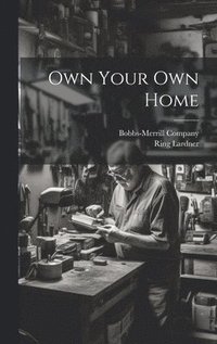 bokomslag Own Your Own Home