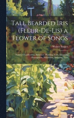 Tall Bearded Iris (Fleur-De-Lis) a Flower of Songs 1