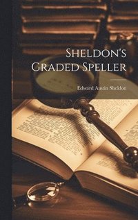 bokomslag Sheldon's Graded Speller