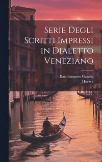 bokomslag Serie Degli Scritti Impressi in Dialetto Veneziano