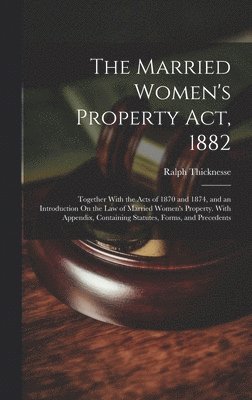 bokomslag The Married Women's Property Act, 1882