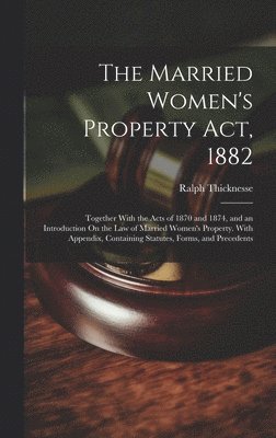 The Married Women's Property Act, 1882 1