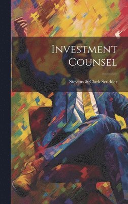 Stevens & Clark Scudder, Stevens &. Clark Scudder - Investment Counsel, Inbunden