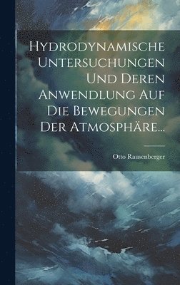 bokomslag Hydrodynamische Untersuchungen Und Deren Anwendlung Auf Die Bewegungen Der Atmosphre...