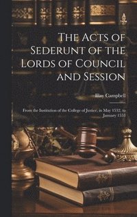 bokomslag The Acts of Sederunt of the Lords of Council and Session