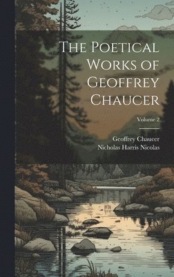 bokomslag The Poetical Works of Geoffrey Chaucer; Volume 2