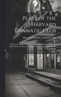 bokomslag Plays of the Harvard Dramatic Club