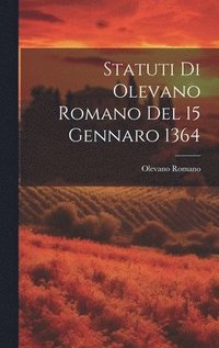 bokomslag Statuti Di Olevano Romano Del 15 Gennaro 1364