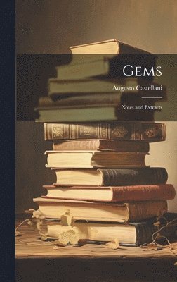 Gems; Notes and Extracts 1