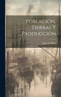 bokomslag Poblacin, Tierras Y Produccin