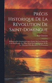 bokomslag Prcis Historique De La Rvolution De Saint-Domingue