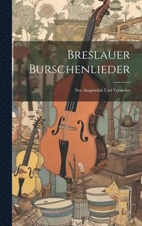 bokomslag Breslauer Burschenlieder