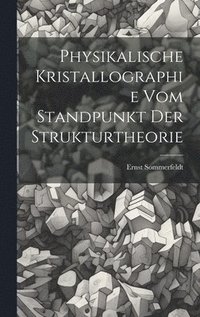bokomslag Physikalische Kristallographie Vom Standpunkt Der Strukturtheorie