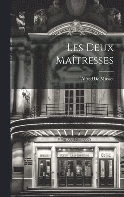 Alfred de Musset, Alfred De Musset - Les Deux Maîtresses, Inbunden