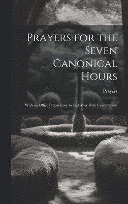 bokomslag Prayers for the Seven Canonical Hours