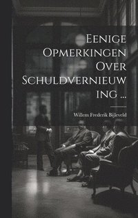 bokomslag Eenige Opmerkingen Over Schuldvernieuwing ...