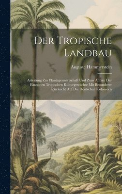 bokomslag Der Tropische Landbau