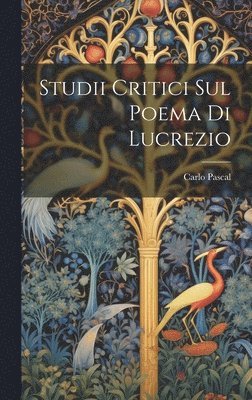 bokomslag Studii Critici Sul Poema Di Lucrezio