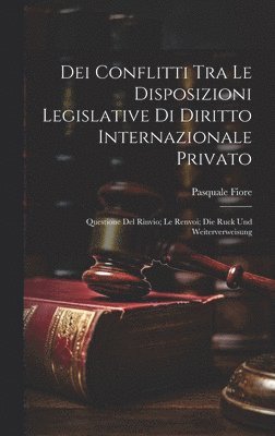bokomslag Dei Conflitti Tra Le Disposizioni Legislative Di Diritto Internazionale Privato