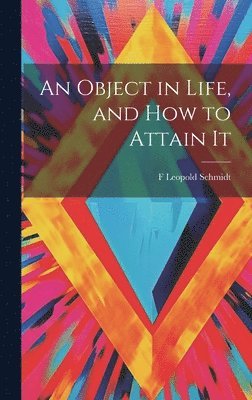 An Object in Life, and How to Attain It 1