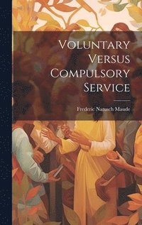 bokomslag Voluntary Versus Compulsory Service