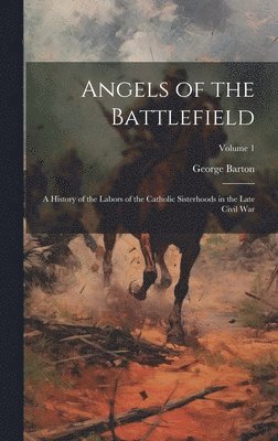 George Barton - Angels of the Battlefield, Inbunden
