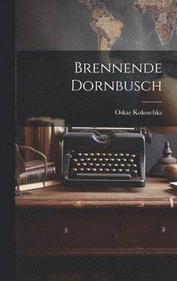 Oskar Kokoschka - Brennende Dornbusch, Inbunden