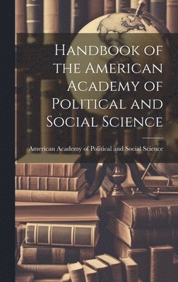 bokomslag Handbook of the American Academy of Political and Social Science