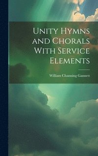 bokomslag Unity Hymns and Chorals With Service Elements