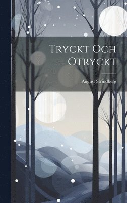 August Strindberg - Tryckt Och Otryckt, Inbunden
