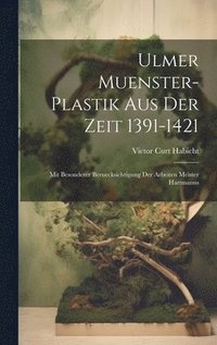bokomslag Ulmer Muenster-Plastik Aus Der Zeit 1391-1421