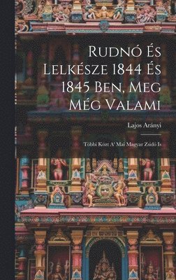 bokomslag Rudn s Lelksze 1844 s 1845 Ben, Meg Mg Valami