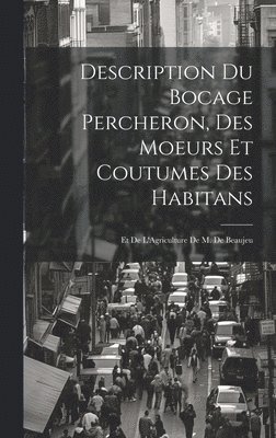 Description Du Bocage Percheron, Des Moeurs Et Coutumes Des Habitans 1