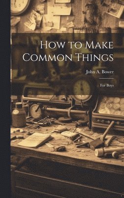 bokomslag How to Make Common Things