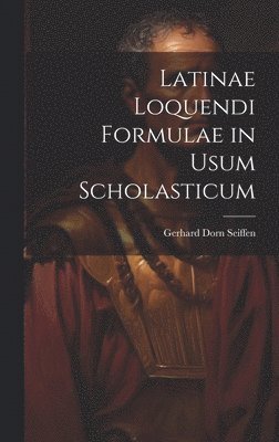 bokomslag Latinae Loquendi Formulae in Usum Scholasticum